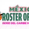 México en la Serie del Caribe de béisbol 2024: Calendario, Roster y Horarios.